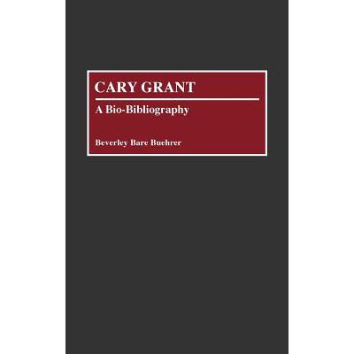 预订 Cary Grant: A Bio-Bibliography