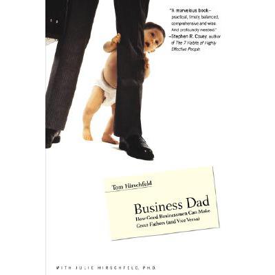 预订 Business Dad: How Good Businessmen Can Make Great Fathers (and Vice Versa)