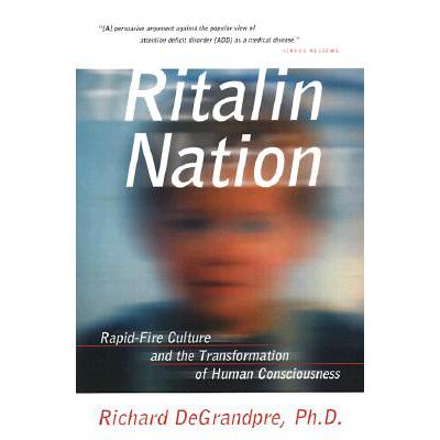 预订 Ritalin Nation: Rapid-Fire Culture and the Transformation of Human Consciousness