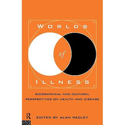 预订 Worlds of Illness : Biographical and Cultural Perspectives on Health and Disease