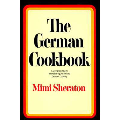预订 The German Cookbook: A Complete Guide to Mastering Authentic German Cooking