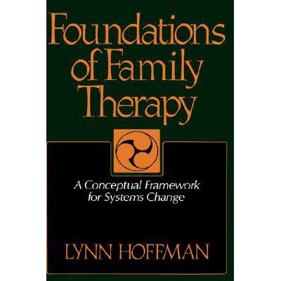 预订 Foundations of Family Therapy: A Conceptual Framework for Systems Change