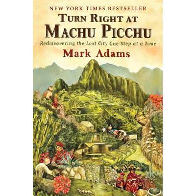 预订 Turn Right at Machu Picchu: Rediscovering th...