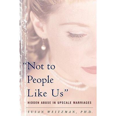 预订 Not to People Like Us: Hidden Abuse in Upscale Marriages