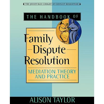 预订 The Handbook Of Family Dispute Resolution: Mediation Theory And Practice [Wiley心理学]
