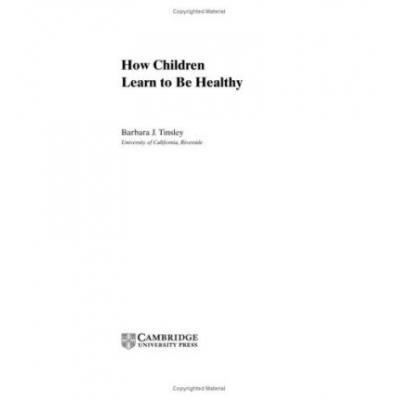 How Children Learn to be Healthy: - How Children Learn to be Healthy