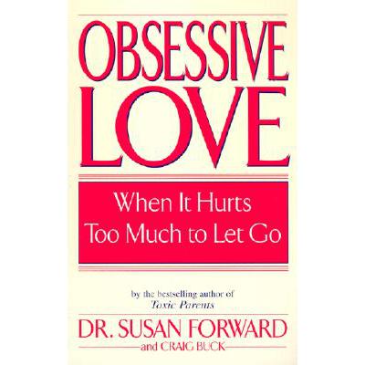 预订 Obsessive Love: When It Hurts Too Much to Le...