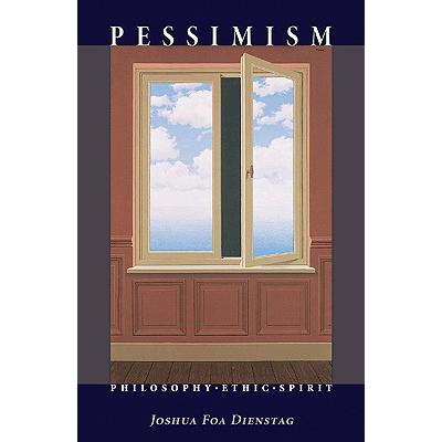 预订 Pessimism: Philosophy, Ethic, Spirit