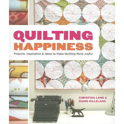 预订 Quilting Happiness: Projects, Inspiration, a...