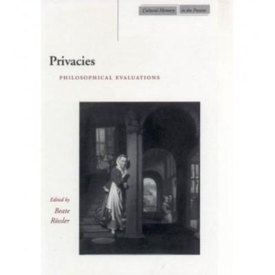 Privacies: Philosophical Evaluations