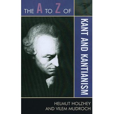 预订 The A to Z of Kant and Kantianism