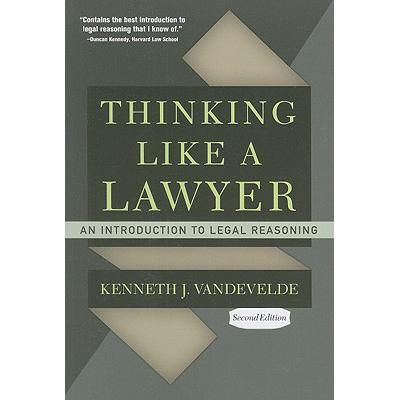 Thinking Like a Lawyer : An Introduction to Legal Reasoning