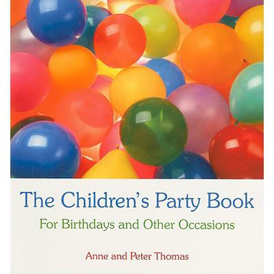 The Children's Party Book: For Birthdays and...