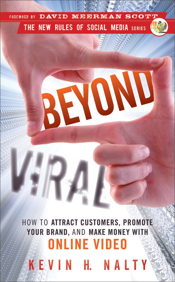 beyond viral: how to attract customers, promote your brand, and