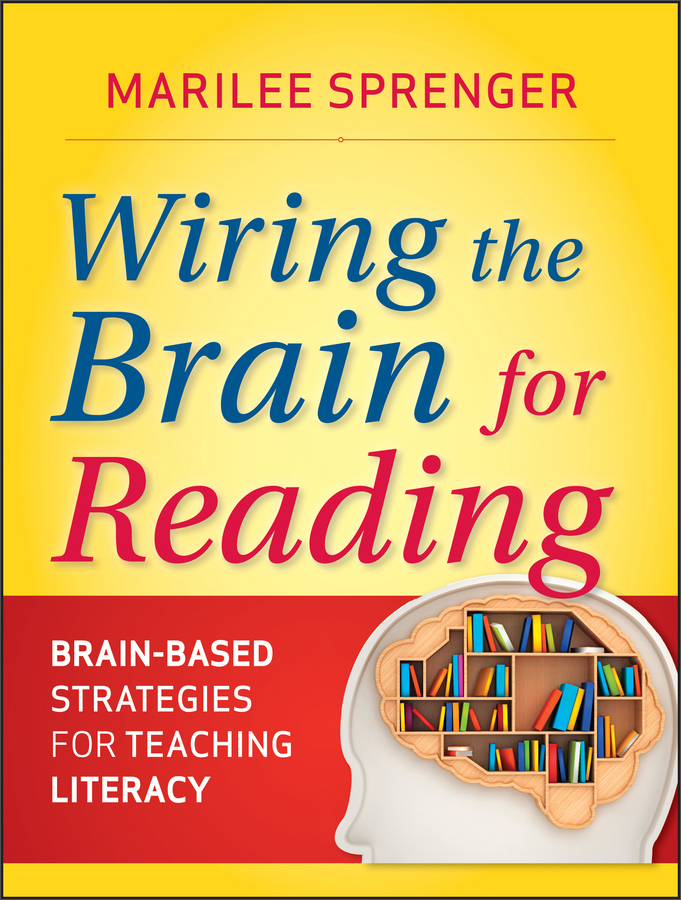 wiring the brain for reading: brain-based strategies for