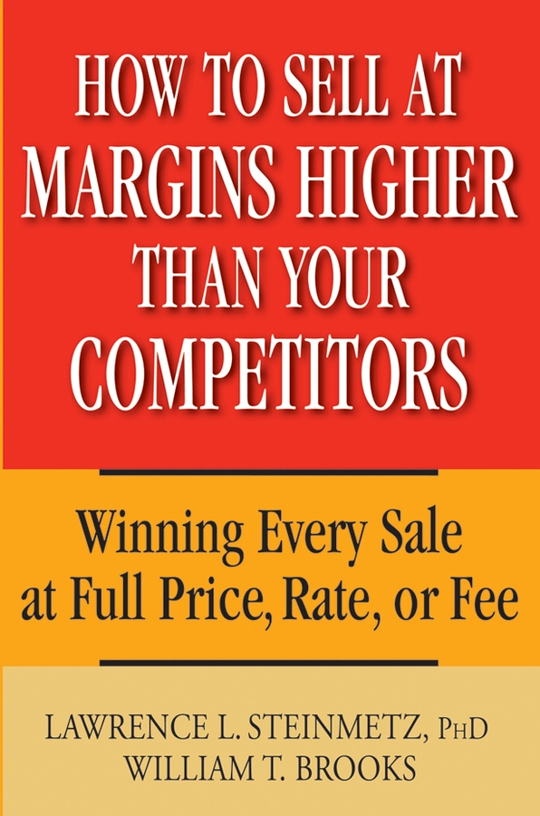 how to sell at margins higher than your competitors: winning