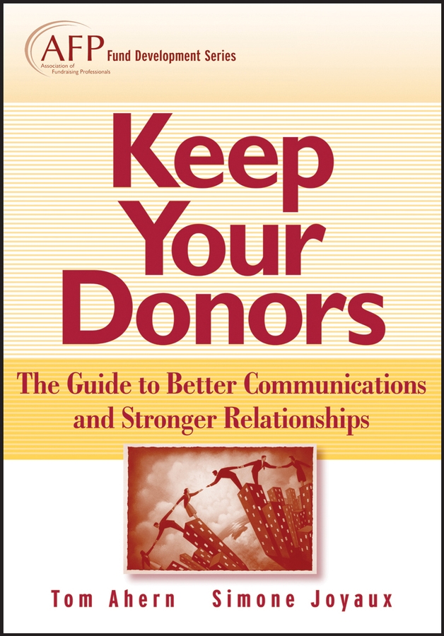 keep your donors:the guide to better communications & stronger