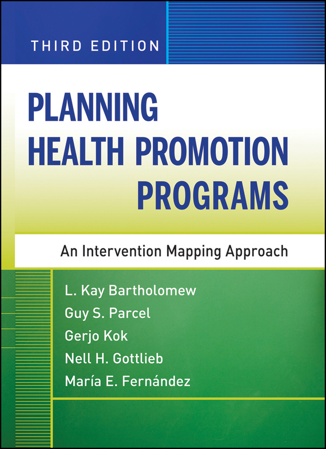 planning health promotion programs: an intervention mapping