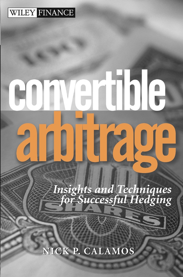 convertible arbitrage: insights and techniques forsuccessful