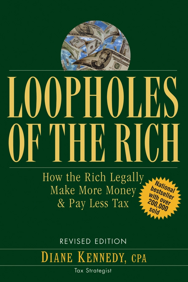 loopholes of the rich: how the rich legally make more money and