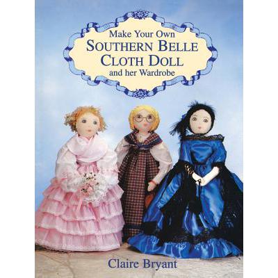 预订 Make Your Own Southern Belle Cloth Doll and ...