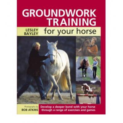 预订 Groundwork Training for Your Horse: Develop ...