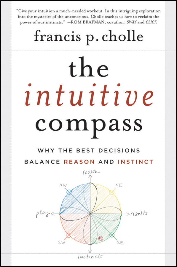the intuitive compass: why the best decisions balance reason and