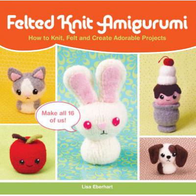 预订 Felted Knit Amigurumi: How to Knit, Felt and...