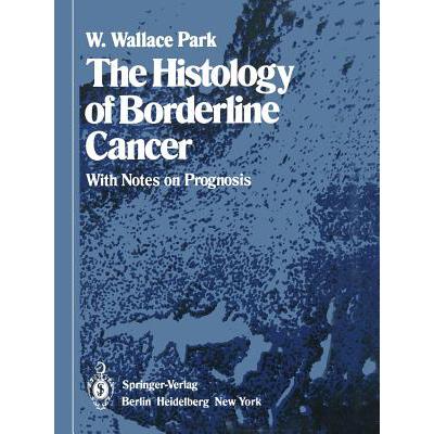 预订 The Histology of Borderline Cancer : With Notes on Prognosis