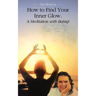 预订 How to Find Your Inner Glow. a Meditation with Babaji