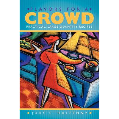 预订 Flavors for a Crowd: Practical, Large Quanti...