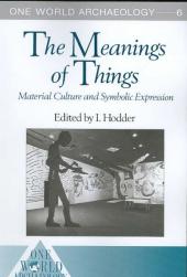 The Meanings of Things: Material Culture