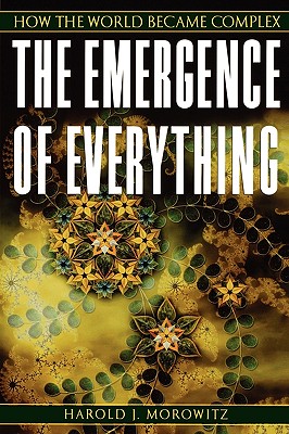 The Emergence of Everything: How the