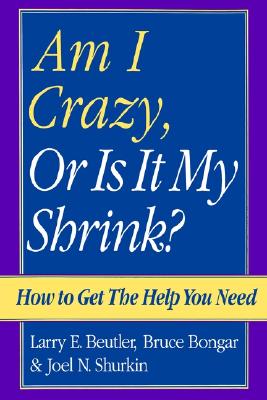 Am I Crazy, or Is It My Shrink?