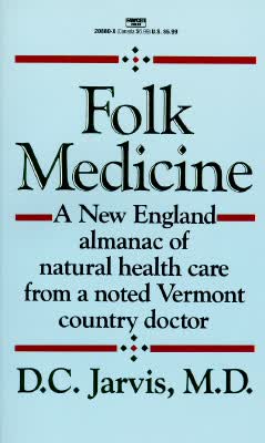 Folk Medicine: A New England Almanac of
