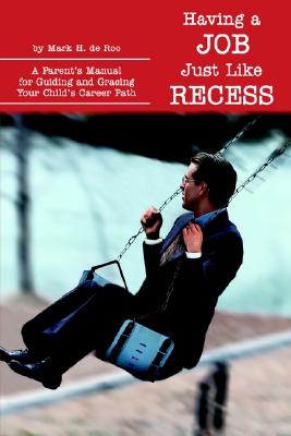 Having a Job Just Like Recess: A