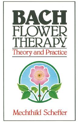 Bach Flower Therapy: Theory and