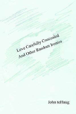 Love Carefully Concealed and Other