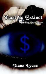 Trust Is Extinct: Finding Tru