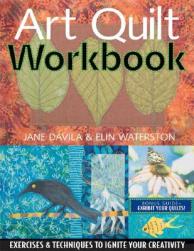 Art Quilt Workbook: Exercises &
