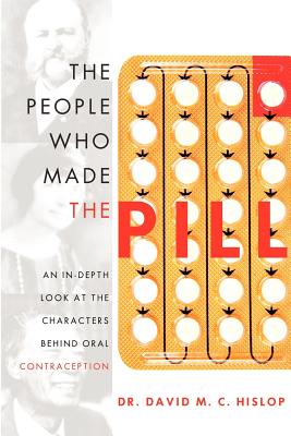 The People Who Made the Pill: A