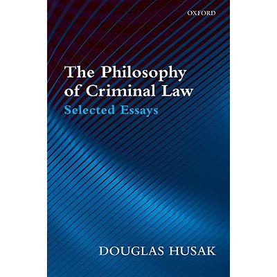 The Philosophy of Criminal Law: Selected Essays