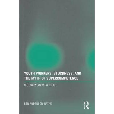 预订 Youth Workers, Stuckness, and the Myth of Su...