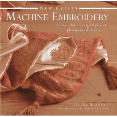 预订 New Crafts: Machine Embroidery: 25 Beautiful...
