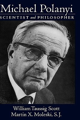 Michael Polanyi: Scientist and