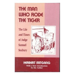 The Man Who Rode the Tiger: The Life and