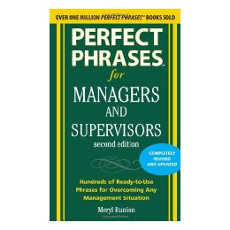 Perfect Phrases for Managers and
