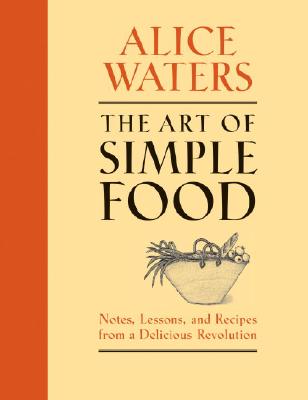 The Art of Simple Food: Notes, Lessons,