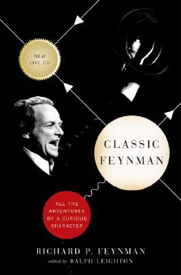 Classic Feynman: All the Adventures of a