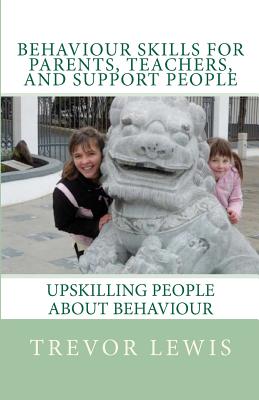 Behaviour Skills for Teachers, Parents,